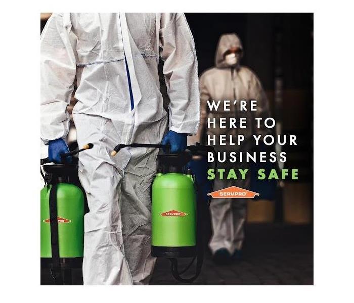 SERVPRO® technicians carrying green cannisters, there is a quote that says, "We're Here to Help Your Business Stay Safe"